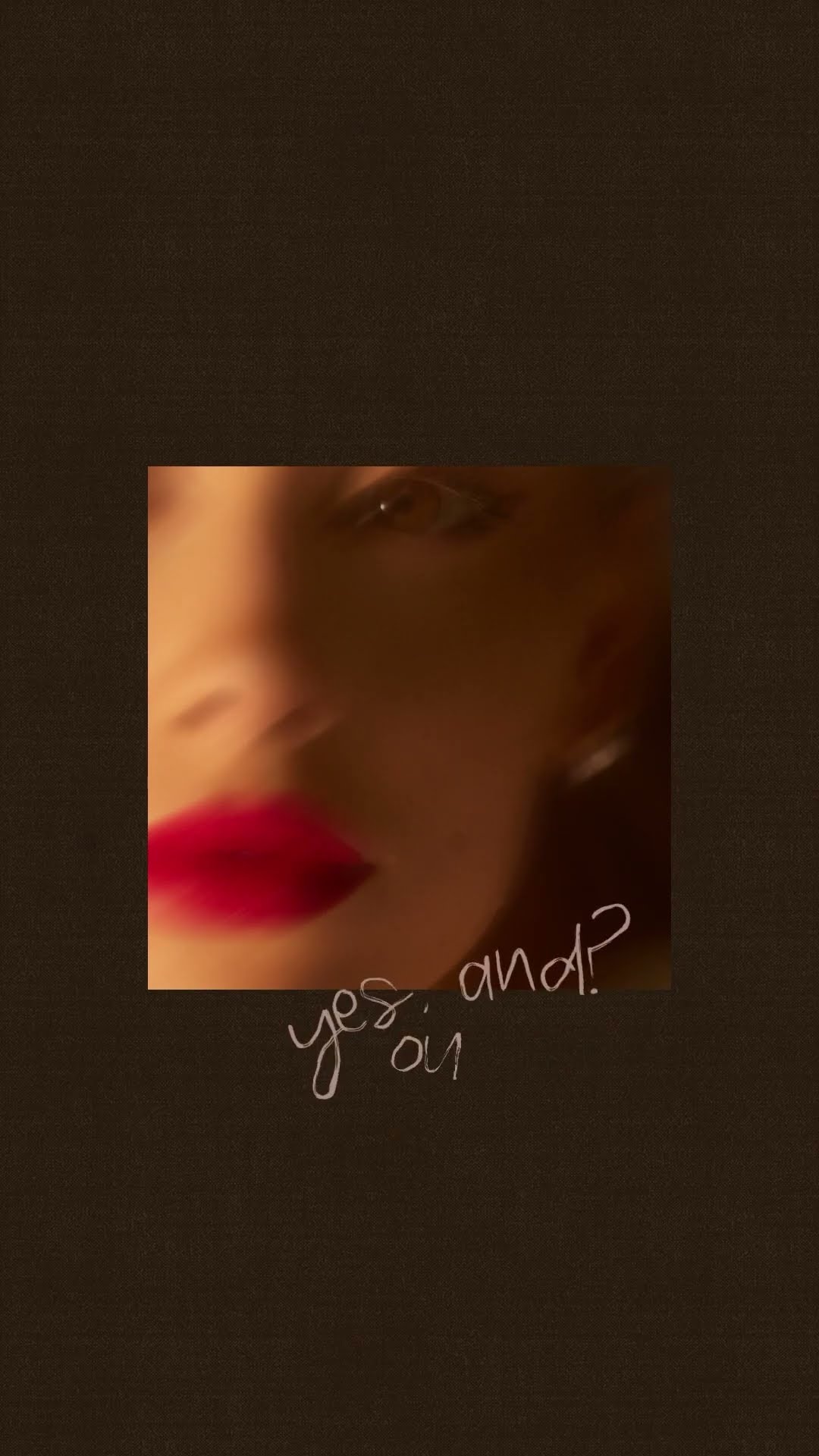 yes, and? ♡ out now
