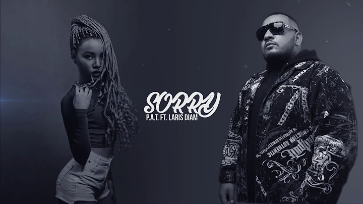 P.A.T. - Sorry ft. Laris Diam