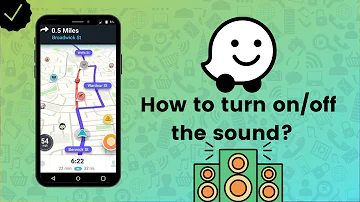 How to turn on/off the sound on Waze? - Waze Tips