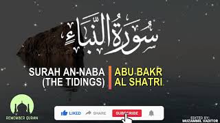 Surah An-Naba by ABU BAKR AL SHATRI [Best Surah Quran Recitation]
