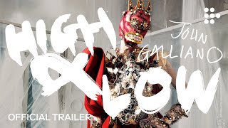 HIGH & LOW - JOHN GALLIANO | Official Trailer | Now Streaming