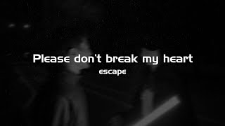 escape - Please don’t break my heart (Lyrics) Resimi