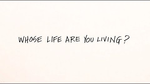 Whose Life Are You Living? Whiteboard Animation