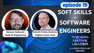 Soft Skills for Software Engineers. Why? | The Non-Native Leader | Episode 19