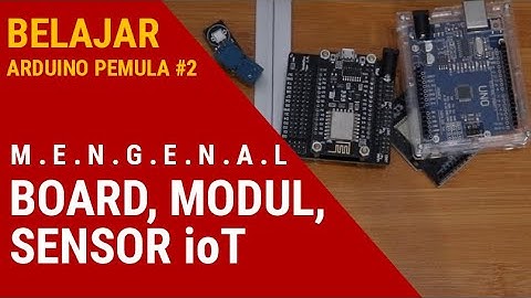 Mengenal board iot, sensor ioT dan module arduino | Belajar Arduino Pemula II