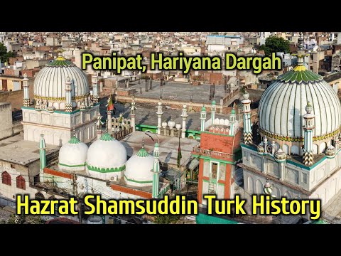 A Returned Caliph Of The Holy Prophet Hazrat Shamsuddin Turk History Panipat Haryana Dargah