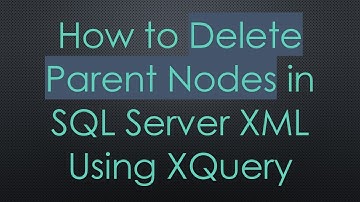 How to Delete Parent Nodes in SQL Server XML Using XQuery