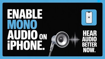 How to Enable Mono Audio on iPhone – Easy Fix for Better Sound Experience