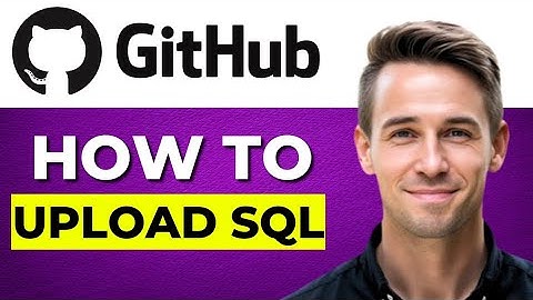 How to Upload SQL to GitHub | Step-by-Step Tutorial