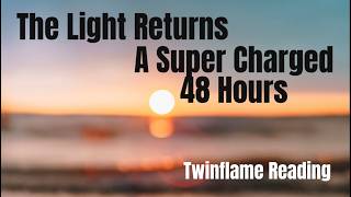 🔥THE LIGHT RETURNS🔥48 HOURS 😳🔥DM DF🔥TWINFLAMES🔥