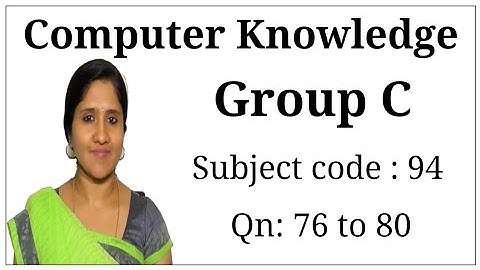 KPSC - Group C | Computer Knowledge (Subject code : 94 - PART 2)