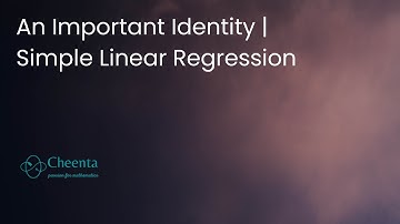 Part 7 | An Important Identity | Simple Linear Regression | Cheenta Statistics Department