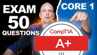 CompTIA A+ 50 Exam Questions (Core 1 220-1201 Practice Test)