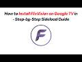 How to Install FlixVision on Google TV in 2026 - Step-by-Step Sideload Guide