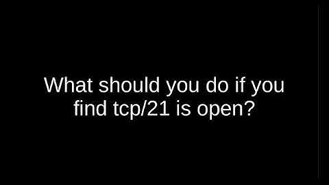 What should you do if you find tcp port 21 is open (Boya)