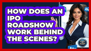 How Does An IPO Roadshow Work Behind The Scenes? - Stock and Options Playbook