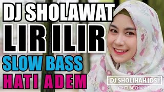 DJ SHOLAWAT LIR ILIR REMIX TERBARU 2020 | Slow Bass Paling Santai Enak Didunia Bikin Hati Adem