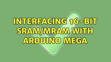 Interfacing 16-bit SRAM/MRAM with Arduino Mega (2 Solutions!!)
