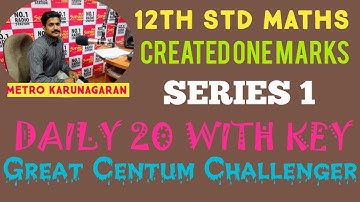 12th STD MATHS SERIES 1 (1-20) CREATED ONE MARKS WITH SOLUTION FOR PUBLIC TO GET CENTUM