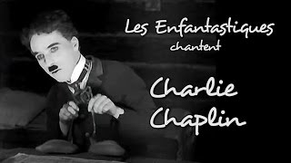 Charlie Chaplin - Les Enfantastiques