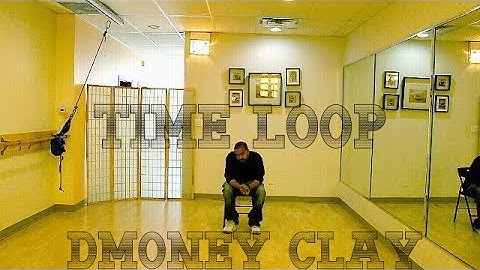 Dmoney Clay - Time Loop (Official Music Video)