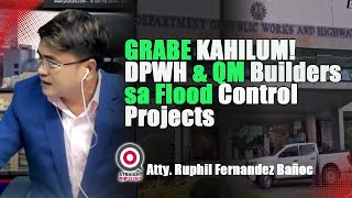 GRABE KAHILUM! DPWH ug QM Builders sa Flood Control Projects — UNSA’Y TINAGO?