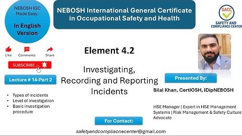 NEBOSH IGC Lecture 14 (Part 2) | Incident Investigation, Recording & Reporting Explained