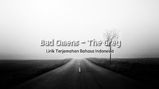 Bad Omens - The Grey | Lirik dan Terjemahan Indonesia