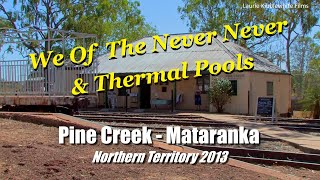 PINE CREEK - MATARANKA - Northern Territory 2013