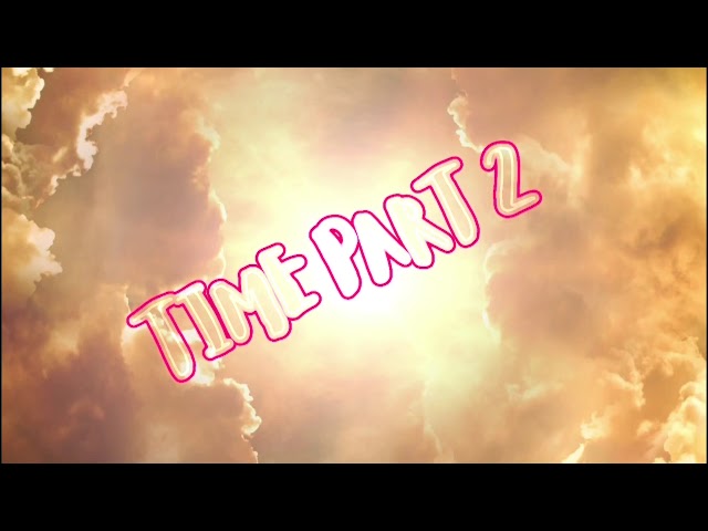 Watch Time part 2 on YouTube Watch Time part 2 on YouTube