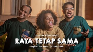 Raqib Majid, Sharif Zero, Atu Zero - Raya Tetap Sama (Official MV) HD