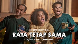 Raqib Majid, Sharif Zero, Atu Zero - Raya Tetap Sama ( MV) HD