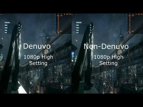 Batman Arkham Knight - Denuvo Vs Non Denuvo Comparison ( 1080p High , 720p Low )