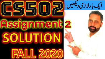 CS-502 Assignment No 2 Solution Fall 2020 ||  Abid Farooq Bhutta | Complete Correct Solved  CS502