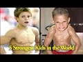 Top 5 Strongest Kids in the World - All Time Top