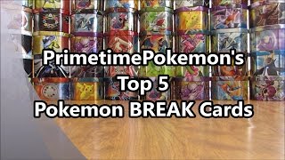 My Top 5 Pokemon Break Cards