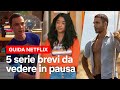 5 serie brevi PERFETTE da vedere in pausa | Netflix Italia