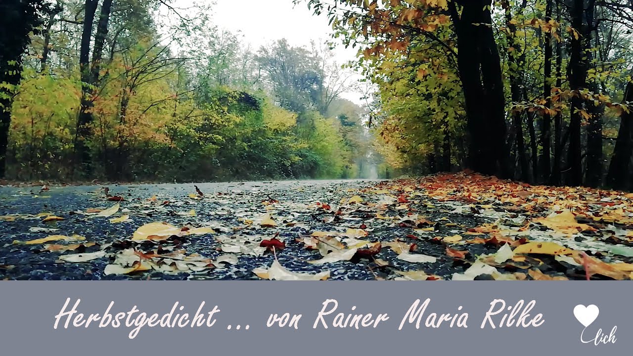 Herbstgedicht Von Rainer Maria Rilke Herbstgedicht von Rainer Maria Rilke - YouTube