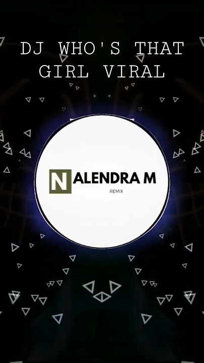 Download lagu DJ Who's That Girl Terbaru 2023 Remix Viral - Nalendra M