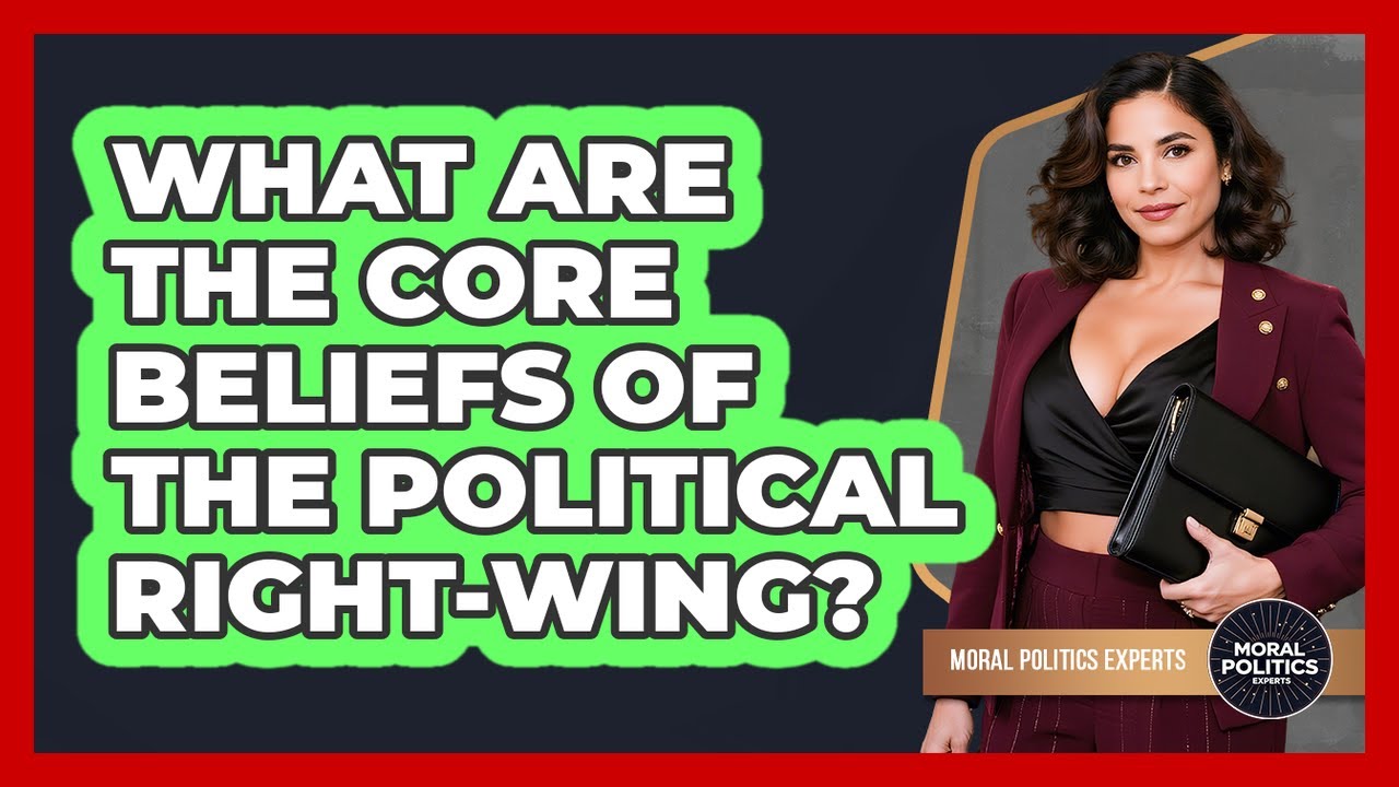 What Are The Core Beliefs Of The Political Right-wing? - Moral Politics ...