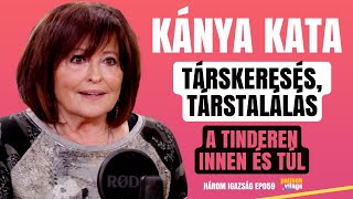 KÁNYA KATA: TÁRSKERESÉS, TÁRSTALÁLÁS A TINDEREN INNEN ÉS TÚL /Három igazság /Palikék világa by Manna