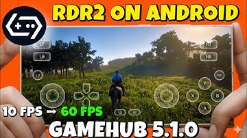Red Dead Redemption 2 on Android | GameHub 5.1.0 Full Setup + Best Settings (No Lag & Smooth FPS)