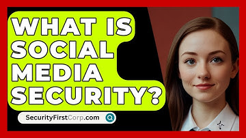 What Is Social Media Security? - SecurityFirstCorp.com