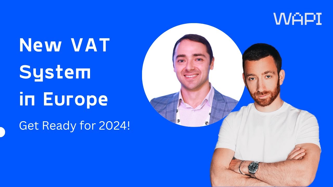 Alex Chernenko New digital VAT system in EU in 2024 and more mindblowing changes ...