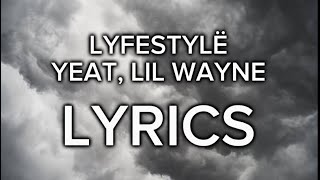 LYFESTYLE - YEAT, LIL WAYNE | LYRIC VIDEO