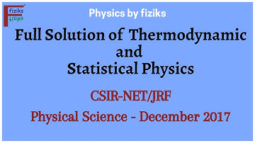 CSIR-NET/JRF Physical Science December 2017 Full Solution of Thermodynamics and Statistical Physics
