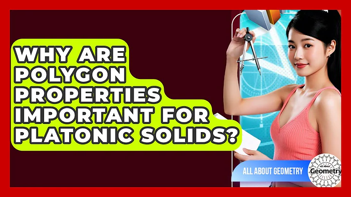 Why Are Polygon Properties Important For Platonic Solids? - All About Geometry