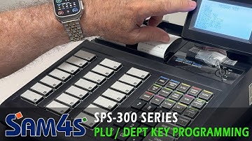 Sam4s SPS-300 Series Cash Register Tax & PLU / Department Key Programming