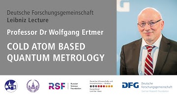 Professor Dr. Wolfgang Ertmer - Cold atom based quantum metrology