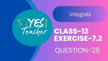 Class12 Ex 7.2 Q28 Math | Chapter 7 | Integrals | Ex 7.2 Q28 Class12  | New Syllabus